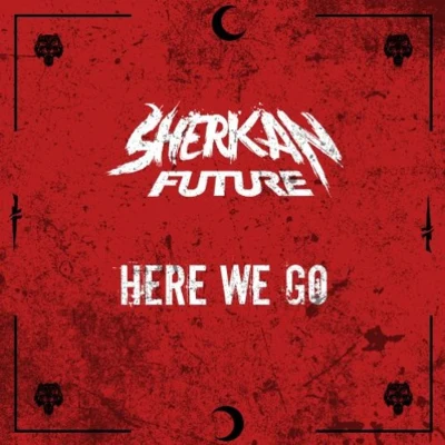 Sherkan Future Here We Go