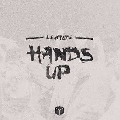 LEViT∆TE Hands Up