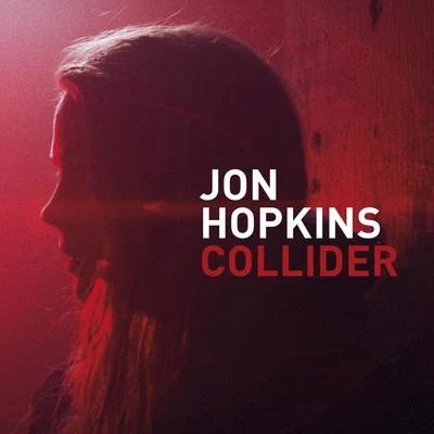 Jon Hopkins Collider (Remixes)