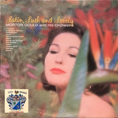 Morton Gould And His Orchestra Latin, Lush and Lovely