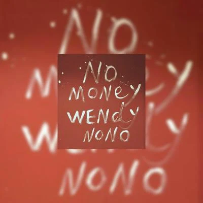 WendyNONO No money