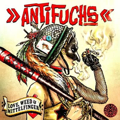 Antifuchs Love, Weed & Mittelfinger