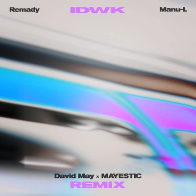 Manu-L/Remady IDWK (David May & MAYESTIC Remix)