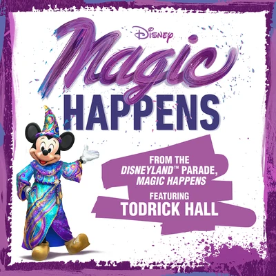 Todrick Hall Magic Happens (From “The Disneyland Parade, Magic Happens”)