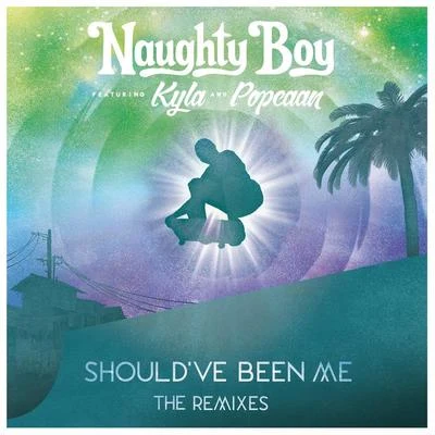 Naughty Boy Should've Been Me (The RemixesPt.2)