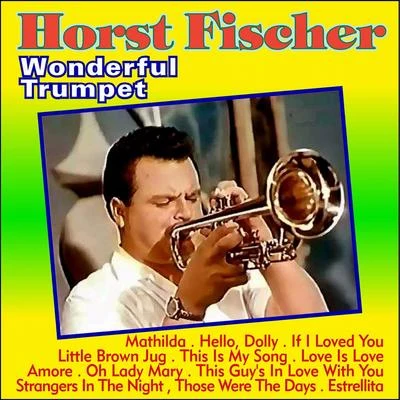 Horst Fischer Wonderful Trumpet