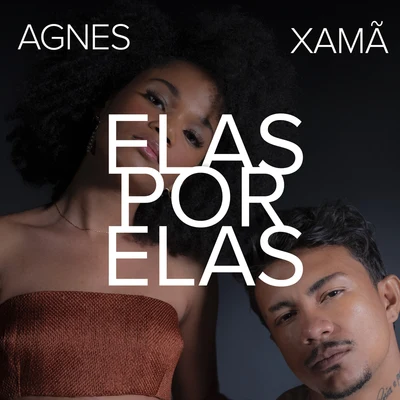 Xamã/Agnes Nunes Elas Por Elas