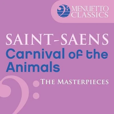 Marylene Dosse/Württemberg Chamber Orchestra Heilbronn/Jörg Faerber/Anne Petit The Masterpieces - Saint-Saëns: Carnival of the Animals, R. 125