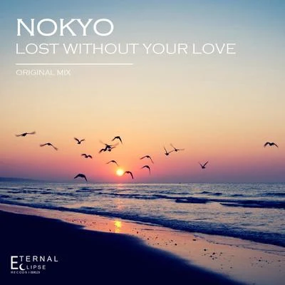 Nokyo Lost Without Your Love