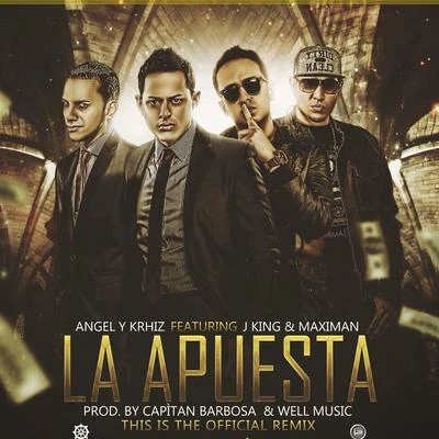 Jking/Angel y Khriz/Maximan La Apuesta (Remix) [feat. JKing & Maximan]