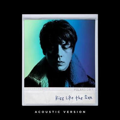 Jake Bugg Kiss Like the Sun (Acoustic)