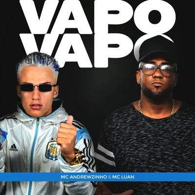 Mc Andrewzinho/Mc Luan Vapo Vapo