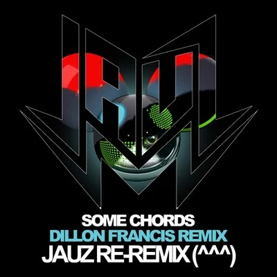 Jauz Some Chords (Jauz ReRemix)