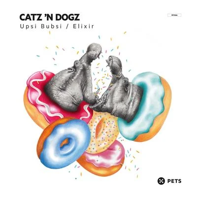 Catz N Dogz Upsi BubsiElixir (EP)