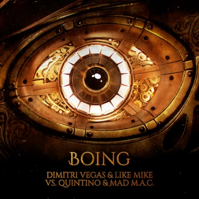 Quintino/Dimitri Vegas & Like Mike/MAD M.A.C. Boing