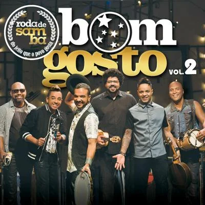 Bom Gosto Roda de Samba do Bom Gosto, Vol. 2: Do Jeito Que o Povo Gosta (Ao Vivo)