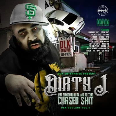 Dirty J Put Sumthin In Da Air To This Cursed Shit: DLK Collabs, Vol. 5