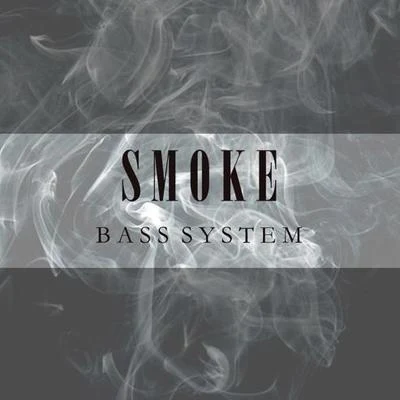 Bass System Smoke