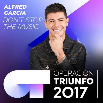 Alfred García Don't Stop The Music (Operación Triunfo 2017)