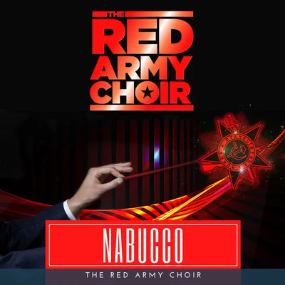 The Red Army Choir Nabucco: Va, pensiero, sullali dorate (Chorus of the Hebrew Slaves)