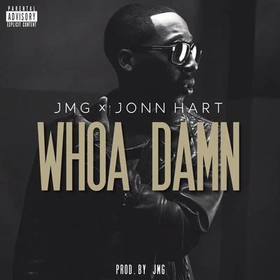 JMG Whoa Damn (feat. Jonn Hart) - Single