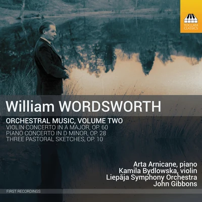 John Gibbons/Arta Arnicane/Kamila Bydlowska/Liepaja Symphony Orchestra Wordsworth: Orchestral Music, Vol. 2