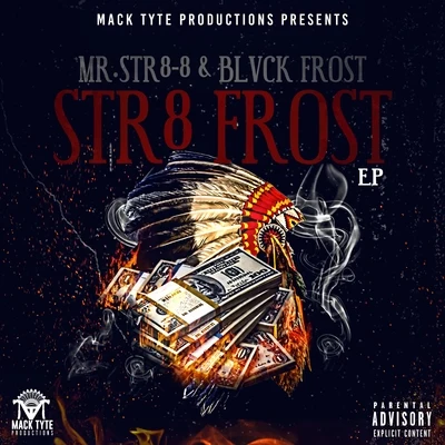 Blvck Frost/Mr.Str8-8 Str8 Frost - EP