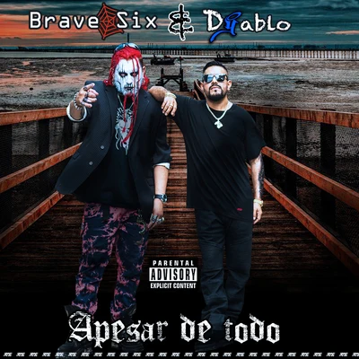 Dyablo Apesar de Todo (feat. Brave Six)