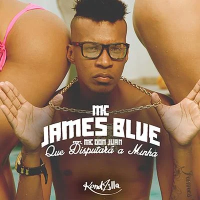 Mc Don Juan/MC James Blue Que Disputará a Minha