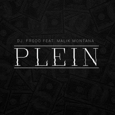 Malik Montana/Dj.Frodo PLEIN