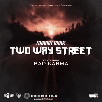 Bad Karma/Shawn Rude Two Way Street