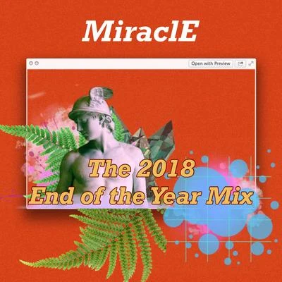 MiraclE The 2018 End of the Year Mix