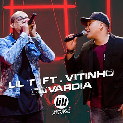 LIL T Covardia (Ao Vivo)