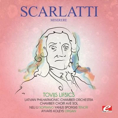 Domenico Scarlatti Scarlatti: Miserere (Digitally Remastered)