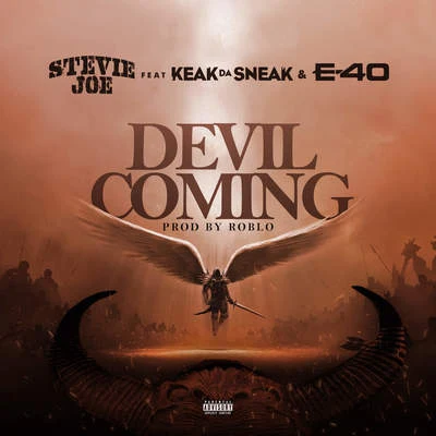 Stevie Joe Devil Coming (feat. Keak Da Sneak & E-40)