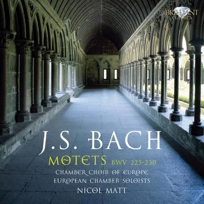 Chamber Choir of Europe/European Chamber Soloists/Nicol Matt Bach: Motets, BWV 225 - 230