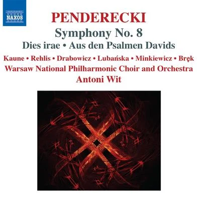 Warsaw Philharmonic Orchestra PENDERECKI, K.: Symphony No. 8 (first version 2005)Dies iraeAus den Psalmen Davids (Warsaw Philharmonic, Wit)