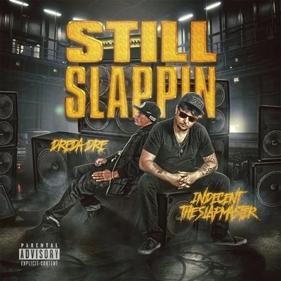 Indecent The Slapmaster/Dreda Dre Still Slappin