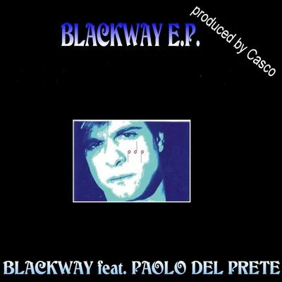 Blackway/Paolo Del Prete Blackway E.P.