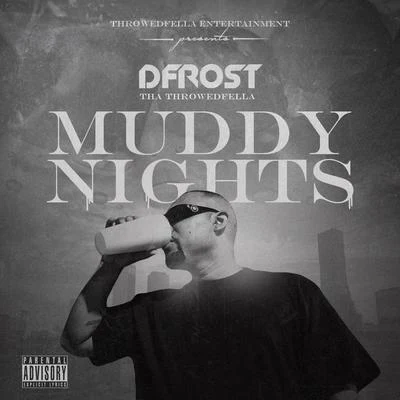 Dfrost Tha Throwedfella Muddy Nights