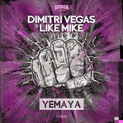 Dimitri Vegas &amp; Like Mike Yemaya