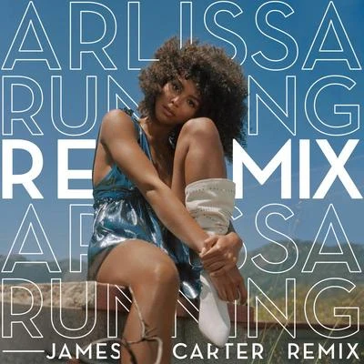 Arlissa Running (James Carter Remix)