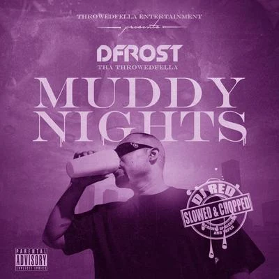 Dfrost Tha Throwedfella Muddy Nights (Slowed & Chopped)