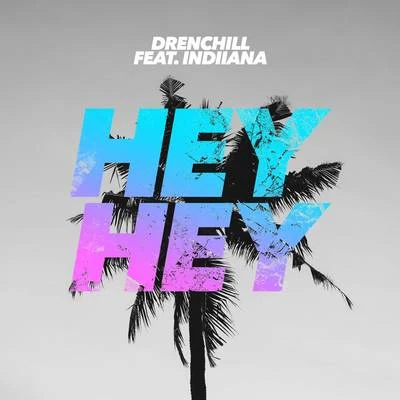 Drenchill Hey Hey