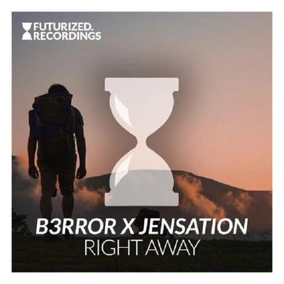 B3RROR/Jensation Right Away