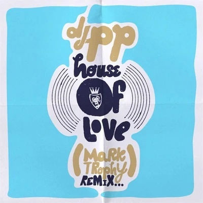 Gabriel Rocha/DJ PP The House of Love (NotExplicit)