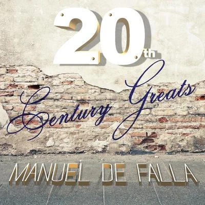 Manuel de Falla 20th Century Greats: Manuel de Falla