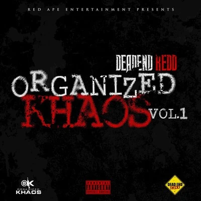 Deadend Redd Organized Khaos, Vol. 1