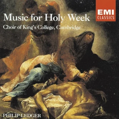 Sir Philip Ledger/Choir of Kings College Cambridge Music for Holy Week