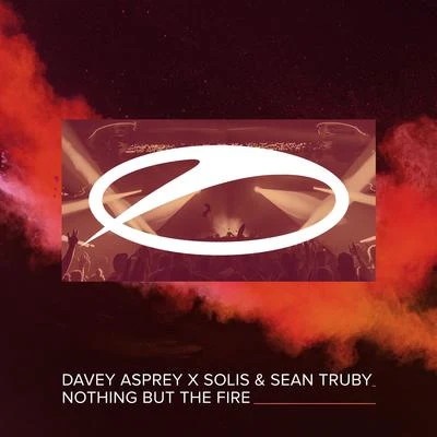 Davey Asprey/Solis & Sean Truby Nothing But The Fire